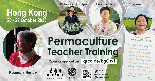 Permaculture Teacher Training in Hong Kong with Rosemary Morrow, Rhiannon Phillips, Ellejana Lin and Parama Liang